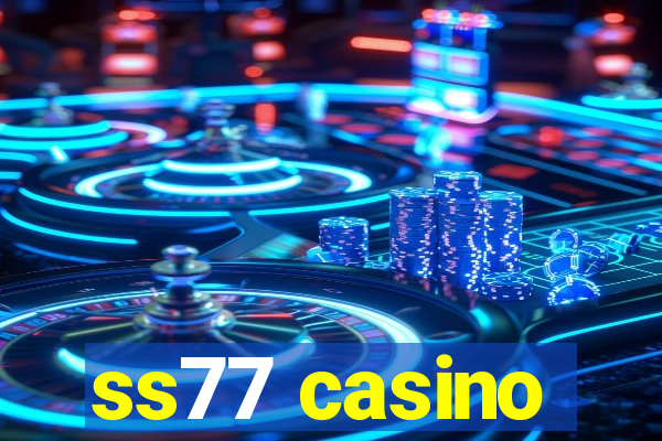 ss77 casino